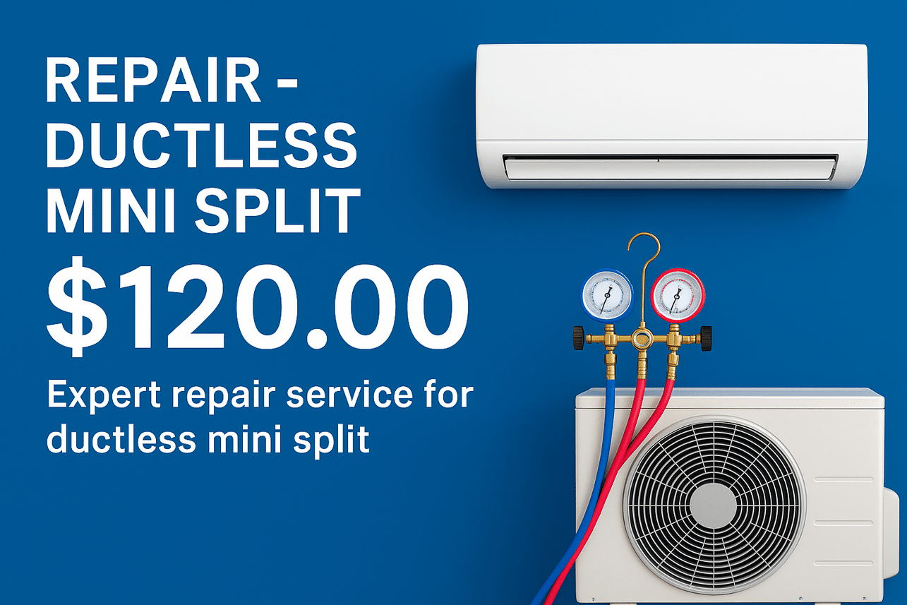 Ductless Mini Split Repair – $120 Expert Service